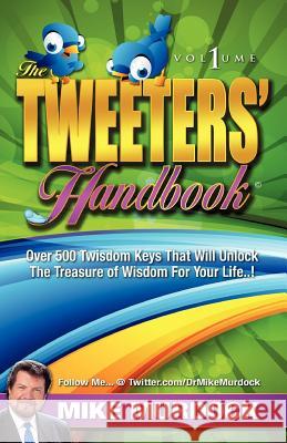 The Tweeter's Handbook Mike Murdock 9781563944376 Wisdom International - książka
