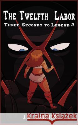 The Twelfth Labor: A Wrestling Romance J. B. Garner 9781095217290 Independently Published - książka
