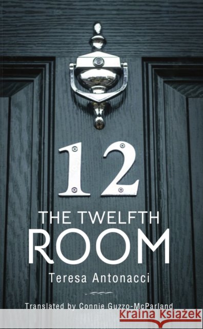 The Twelfth Room Teresa Antonacci 9781771839259 Guernica Editions,Canada - książka