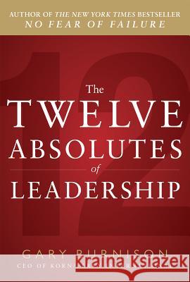 The Twelve Absolutes of Leadership Gary Burnison 9780071787123  - książka