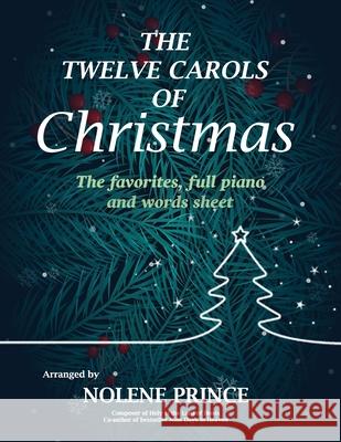 The Twelve Carols of Christmas: The favorites, full piano and words sheet Noelene Prince 9780980485097 Rcm Publications - książka