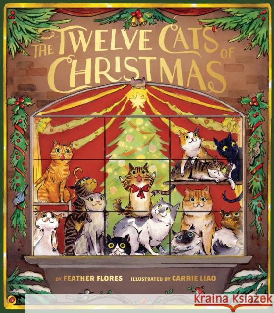 The Twelve Cats of Christmas Feather Flores Carrie Liao 9781452184616 Chronicle Books - książka