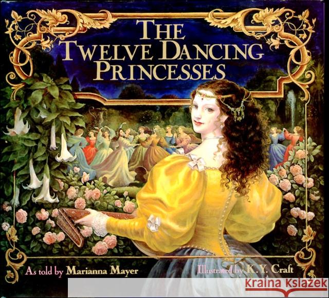 The Twelve Dancing Princesses Marianna Mayer Kinuko Y. Craft 9780688143923 Mulberry Books - książka