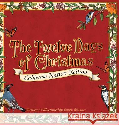 The Twelve Days of Christmas: California Nature Edition Emily Brunner 9781736127254 Emily Feehly - książka