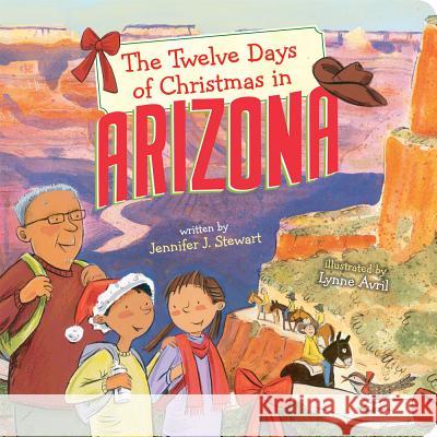 The Twelve Days of Christmas in Arizona Jennifer J. Stewart Lynne Avril 9781454929949 Sterling Children's Books - książka