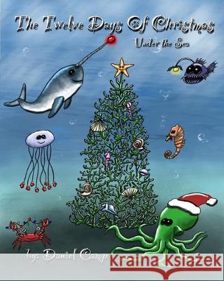 The Twelve Days of Christmas (Under the Sea): Ingram Camp, Daniel 9780464310891 Blurb - książka