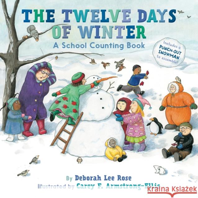 The Twelve Days of Winter: A School Counting Book Deborah Lee Rose, Carey Armstrong-Ellis 9781419738456 Abrams - książka