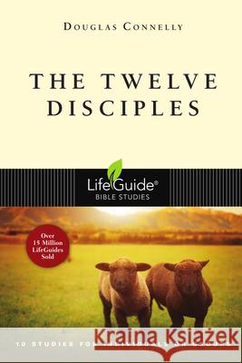 The Twelve Disciples LBS Douglas Connelly 9780830831470 IVP Connect - książka
