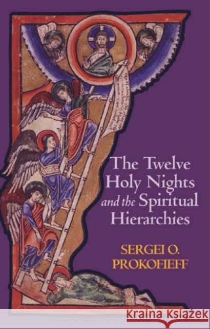 The Twelve Holy Nights and the Spiritual Hierarchies Sergei O. Prokofieff 9781902636610 Temple Lodge Publishing - książka