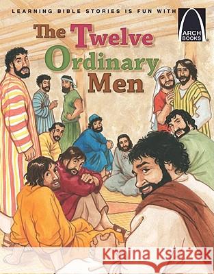 The Twelve Ordinary Men Kelly Skipworth 9780758616111 Concordia Publishing House - książka