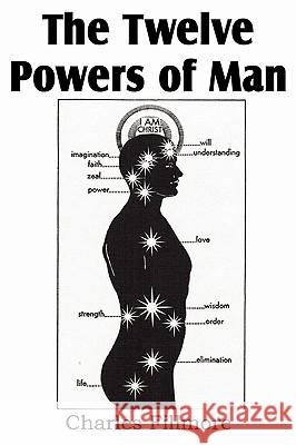 The Twelve Powers of Man Charles Fillmore 9781935785408 Bottom of the Hill Publishing - książka