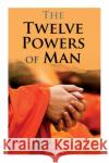 The Twelve Powers of Man Charles Fillmore   9788027345236 E-Artnow