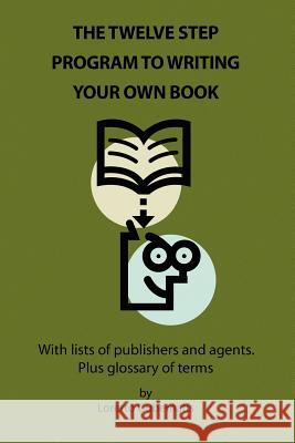 The Twelve Step Program to Writing Your Own Book Loretto Gubernatis 9781441545084 Xlibris Corporation - książka