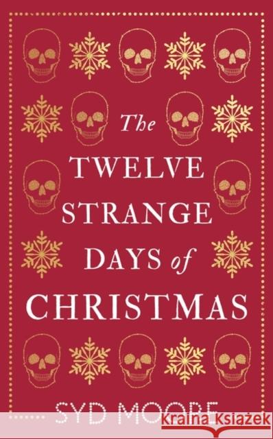 The Twelve Strange Days of Christmas Syd Moore 9781786076809 Oneworld Publications - książka
