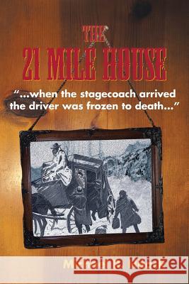 The Twenty - One Mile House Michael R. Haack 9781504967358 Authorhouse - książka
