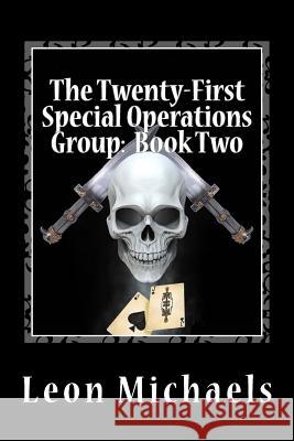 The Twenty-First Special Operations Group: Book Two: Operators Leon Michaels 9781979615532 Createspace Independent Publishing Platform - książka