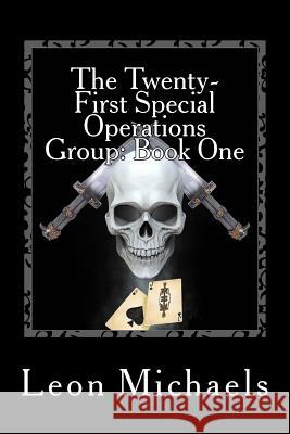 The Twenty-First Special Operations Group: Family Leon Michaels 9781979599726 Createspace Independent Publishing Platform - książka