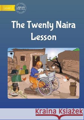 The Twenty Naira Lesson Usaid Usaid  9781922827098 Library for All - książka