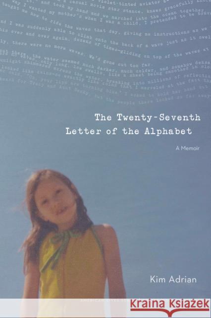 The Twenty-Seventh Letter of the Alphabet: A Memoir Kim Adrian 9781496201973 University of Nebraska Press - książka