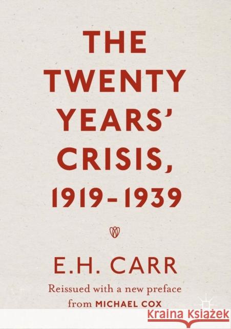 The Twenty Years' Crisis, 1919-1939: Reissued with a New Preface from Michael Cox Cox, Michael 9781349950751 Palgrave MacMillan - książka