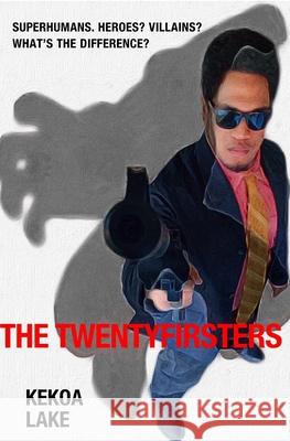 The Twentyfirsters Kekoa Lake 9781522953173 Createspace Independent Publishing Platform - książka