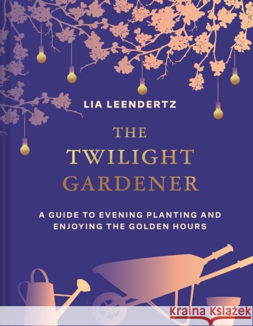 The Twilight Gardener Lia Leendertz 9780008725051 HarperCollins Publishers - książka