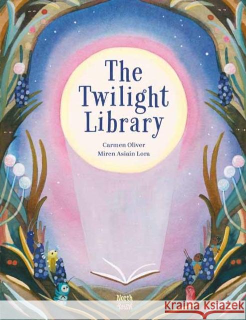 The Twilight Library Carmen Oliver Miren Asiai 9780735844964 North-South Books - książka