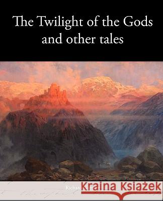 The Twilight of the Gods and Other Tales Richard Garnett 9781438574318 Book Jungle - książka