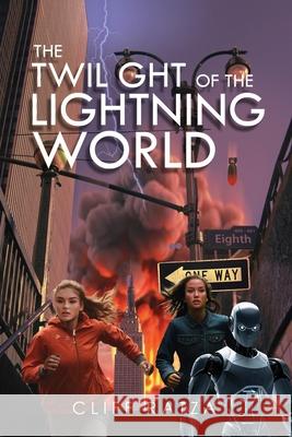 The Twilight of the Lightning World: Book 1 Cliff Ratza 9781961677050 Quippy Quill Inc - książka
