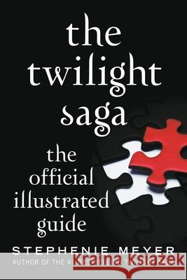 The Twilight Saga: The Official Illustrated Guide Stephenie Meyer 9780316401685 Little, Brown Books for Young Readers - książka