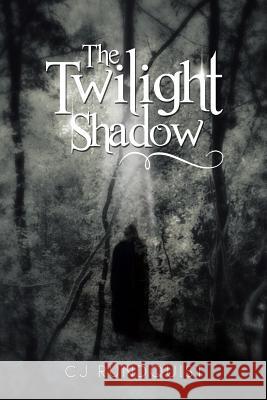 The Twilight Shadow Cj Rundquist 9781499039979 Xlibris Corporation - książka