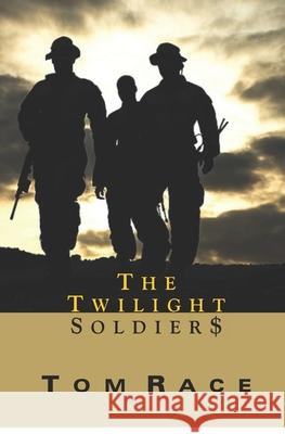 The Twilight Soldier$ Tom Race 9781725101692 Createspace Independent Publishing Platform - książka