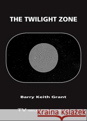 The Twilight Zone Barry Keith Grant 9780814345788 Wayne State University Press - książka