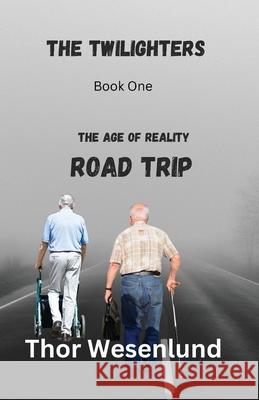The Twilighters: Road Trip Thor Wesenlund 9781764131520 Publicious Pty Ltd - książka