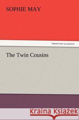 The Twin Cousins Sophie May 9783847239307 Tredition Classics - książka