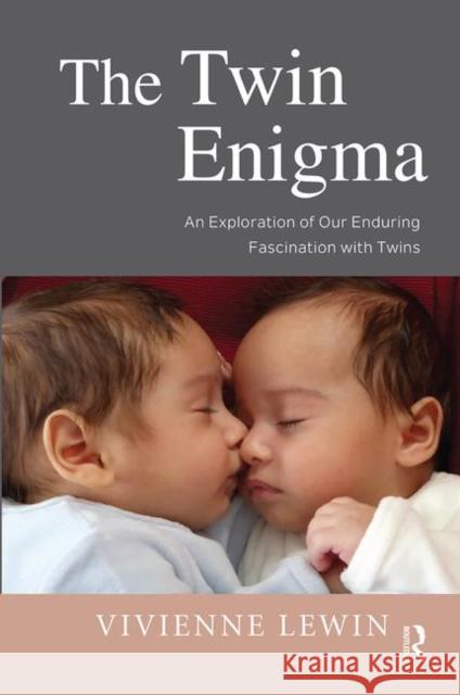 The Twin Enigma: An Exploration of Our Enduring Fascination with Twins Vivienne Lewin 9780367104115 Routledge - książka