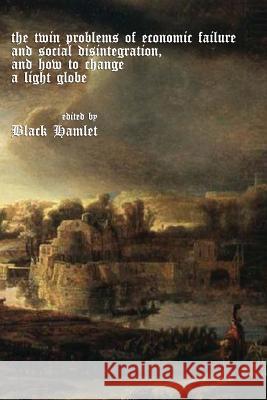 The twin problems of economic failure and social disintegration, and how to cha Coberley, Ann 9781545062050 Createspace Independent Publishing Platform - książka