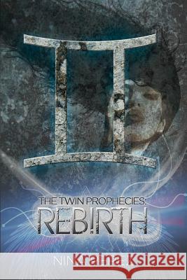 The Twin Prophecies: Rebirth Nina Perez 9781461049722 Createspace - książka