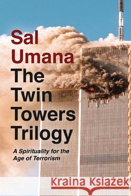 The Twin Towers Trilogy: A Spirituality for the Age of Terrorism Sal Umana 9786214340453 Omnibook Co. - książka