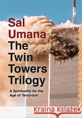 The Twin Towers Trilogy: A Spirituality for the Age of Terrorism Sal Umana 9786214340460 Omnibook Co. - książka