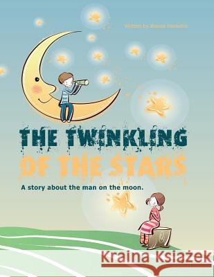 The twinkling of the stars: A story about the man on the moon (1 colour version) Pilgrim, A. K. a. 9781481206846 Createspace - książka