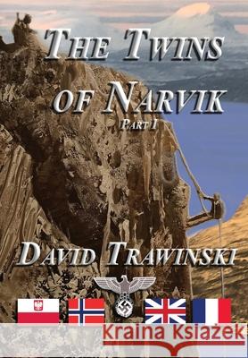 The Twins of Narvik, Part I David Trawinski 9781736847008 Damte Associates - książka