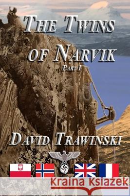 The Twins of Narvik, Part I David Trawinski 9781736847022 Damte Associates - książka