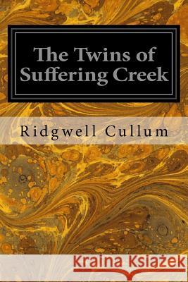 The Twins of Suffering Creek Ridgwell Cullum 9781533321671 Createspace Independent Publishing Platform - książka
