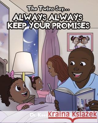 The Twins Say...Always, Always Keep Your Promises Dr Keesha Karriem 9781098022853 Christian Faith - książka