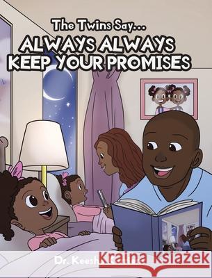 The Twins Say...Always, Always Keep Your Promises Dr Keesha Karriem 9781098022877 Christian Faith - książka