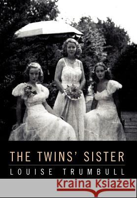 The Twins' Sister Louise Trumbull 9781465381255 Xlibris Corporation - książka