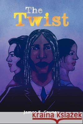 The Twist James E. Causey 9781465353498 Xlibris Corporation - książka