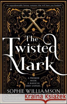The Twisted Mark: An unputdownable dark fantasy romance that will have you hooked Sophie Williamson 9781805081418 Storm Publishing - książka