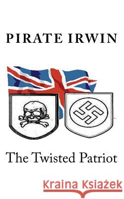 The Twisted Patriot Pirate Irwin Florian Kirchner 9781467961004 Createspace - książka
